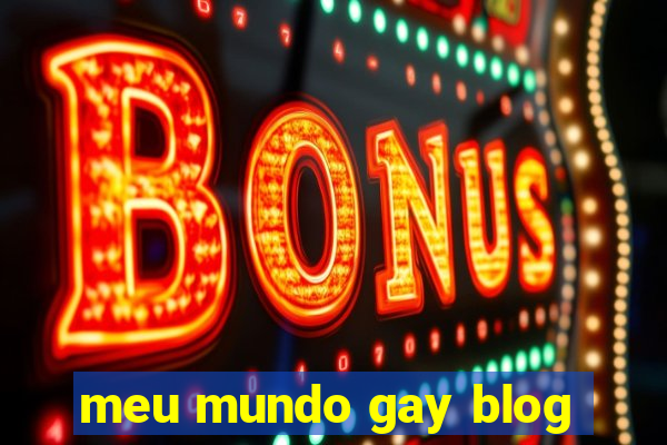 meu mundo gay blog